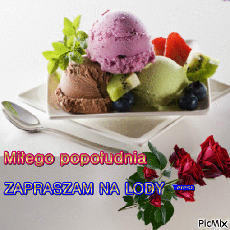 Miłego popołudnia zapraszam na lody
